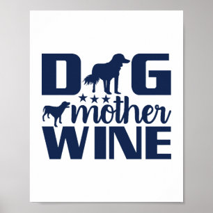 Dog Mother Wine Lover Quote Poster
