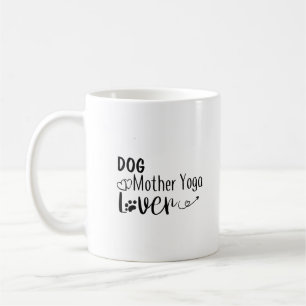 Dog Mother Yoga Lover-Funny Coffee Mug