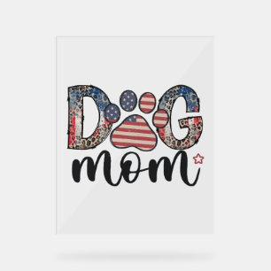 Dog Mum 4th of July American Mama Acrylic Sign