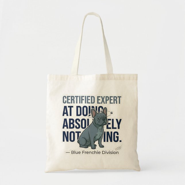 Dog Mum Blue Frenchie Does Nothing Funny Tote Bag (Front)