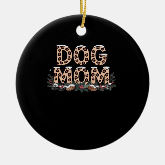 dog mum Classic T-Shirt Ceramic Ornament (Front)