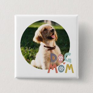 Dog Mum Custom Pet Photo Button