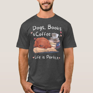 Dog Mum Dad dogs books coffee mens womens  T-Shirt
