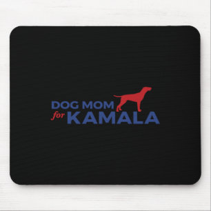 Dog Mum For Kamala Funny Dog 2024 President Kamala Mouse Pad