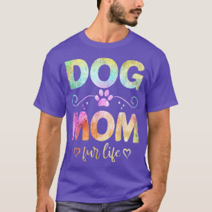 Dog Mum Fur Life Happy Mother's Day Best Dog Mum E T-Shirt