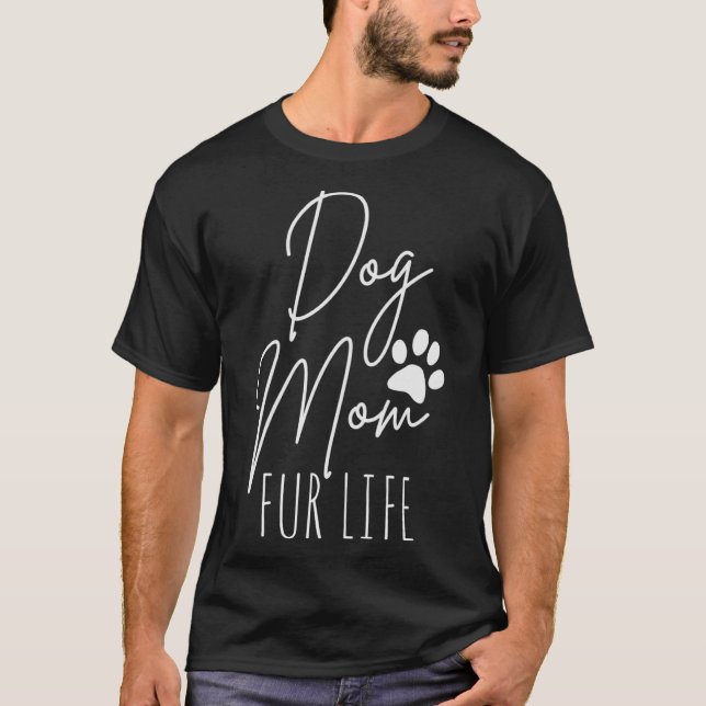 Dog Mum Fur Life  Mothers Day for Women Wife Dog M T-Shirt (Front)