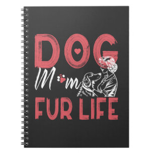 Dog Mum Fur Life Mothers day Pet Owner Gifts Wife Notebook