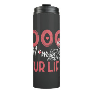 Dog Mum Fur Life Mothers day Pet Owner Gifts Wife Thermal Tumbler