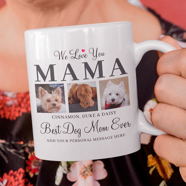 Dog Mum Gift - We Love You Mama Pet Photo Collage Coffee Mug (Best Dog Mom Ever  Mug)