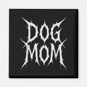 Dog mum gothic metal style funny dog lover design  magnet