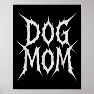 Dog mum gothic metal style funny dog lover design  poster