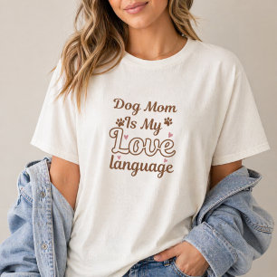 Dog Mum Is My Love Language Aesthetic Pet Lover T-Shirt