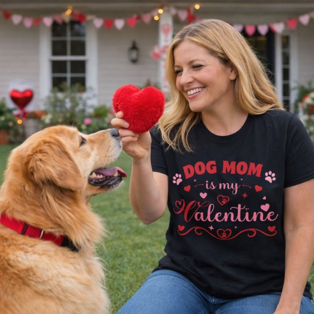 Dog Mum Is My Valentine Design T-Shirt (A sweet choice for everyday wear or a small Valentine gift for a proud pet mom.)