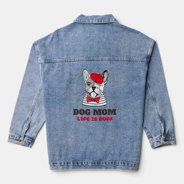 Dog Mum Life Is Ruff Denim Jacket (Back)