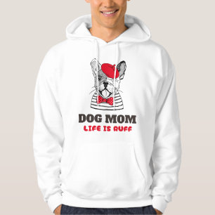 Dog Mum Life Is Ruff Hoodie