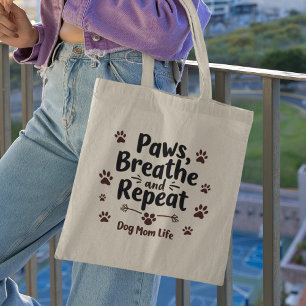 Dog Mum Life - Paws, Breath, Repeat Tote Bag