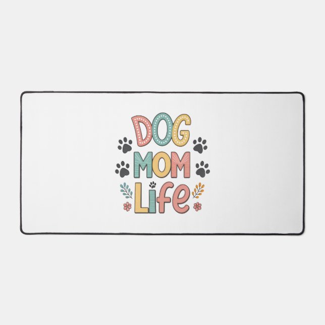 Dog Mum Life - Pawsitively Perfect Collection Desk Mat (Front)