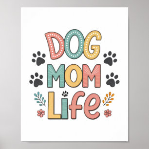 Dog Mum Life - Pawsitively Perfect Collection Poster