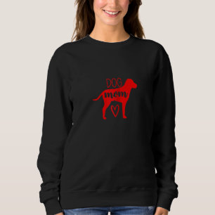 Dog Mum Mama Dog Puppy Doggies Labrador Pet Paws Sweatshirt