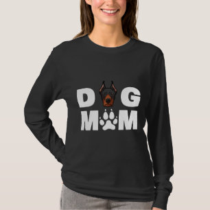 Dog Mum Owner Funny Doberman Pinscher Dog Love R T-Shirt