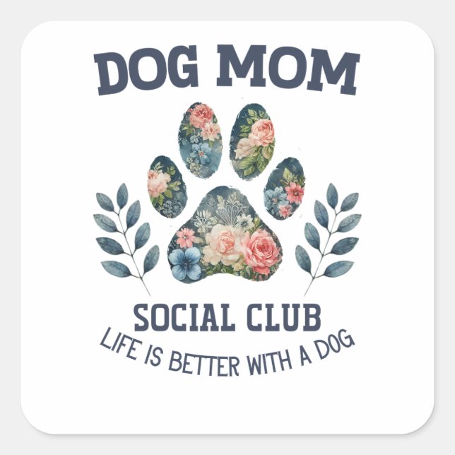 Dog Mum  Paw Floral  Square Sticker (Front)