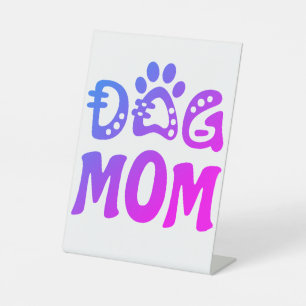 Dog Mum Pedestal Sign