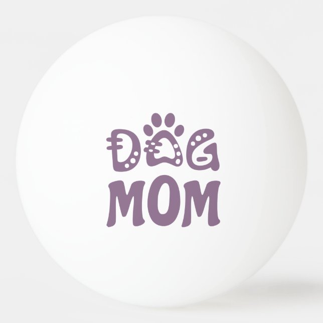 Dog Mum Ping Pong Ball (Front)