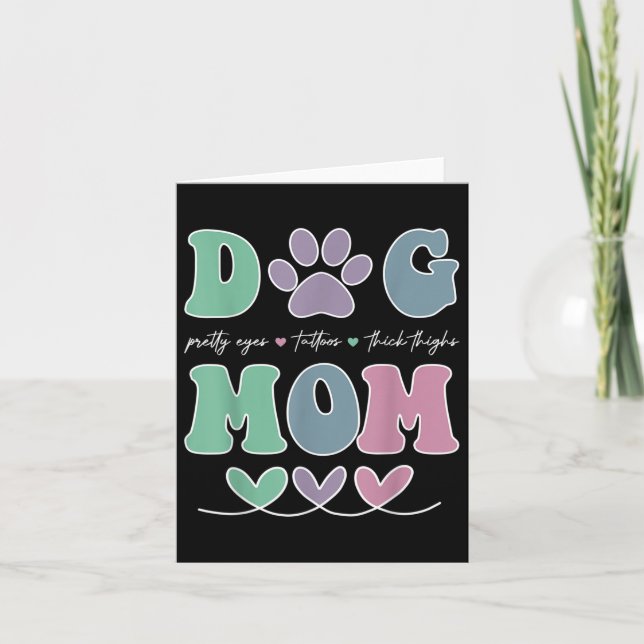 Dog Mum Pretty Eye Tattoos Thick Thigh Funny _2  Card (Front)