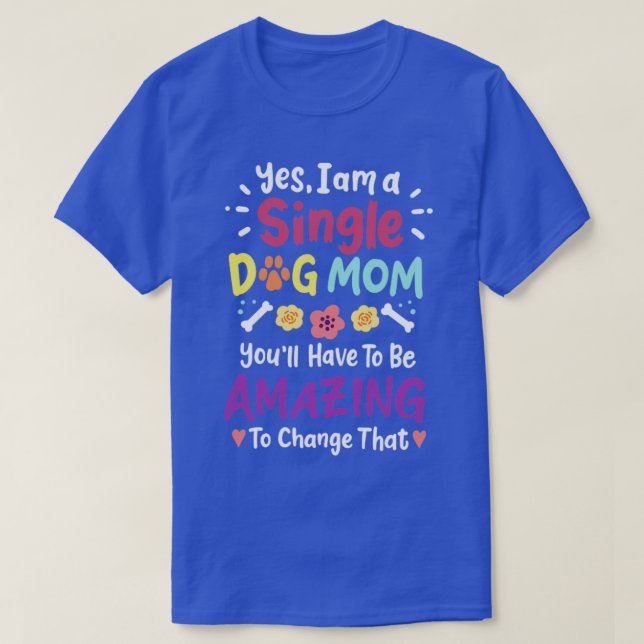 Dog Mum Single Dog Mom2  T-Shirt (Design Front)