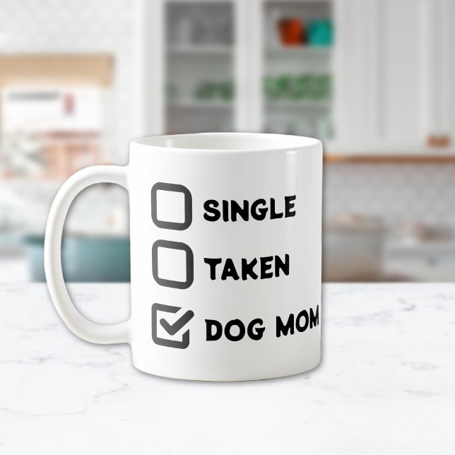 "Dog Mum" Single or Taken Funny Dog Lovers Coffee Mug ("Dog Mom" Single or Taken Funny Dog Lovers Coffee Mug)