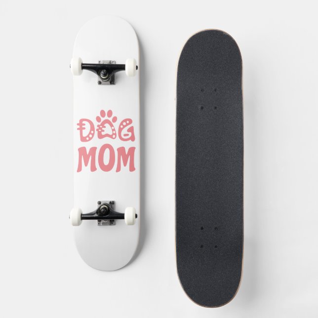 Dog Mum Skateboard (Front)