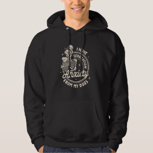 Dog Mum Skeleton I Have Separation Anxiety From My Hoodie
