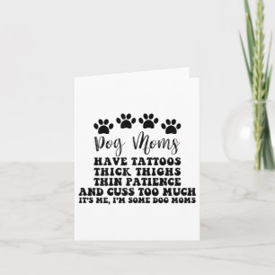 Dog Mum With Tattoos Pretty Eyes Thick And Thighs  Card