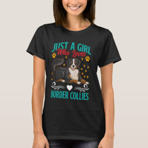 Dog Mummy JUST A GIRL WHO LOVES BORDER COLLIES Own T-Shirt