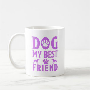 Dog My Best Friend Cute Dog Lover Coffee Mug