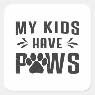 Dog My Kids Have Paws Dogs Pet Puppy Vintage Funny Square Sticker
