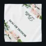 Dog Of Honour | Floral Dog in Wedding Pet  Bandana<br><div class="desc">Who doesn't want to show off their fur-babies on one of the most special days in their lives? Design features tropical blush pink and white florals with lush greenery. "Dog of Honour" with your pet's name on the opposite corner. Add your custom wording to this design by using the "Edit...</div>