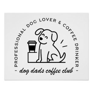 Dog owner and coffee lover dads club poster