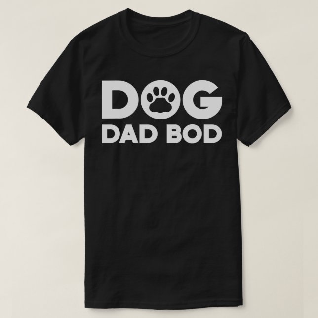 Dog Owner For Men Dog Dad Bod  T-Shirt (Design Front)