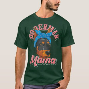 Dog Owner Mom Dog Lover Mothers Day Mama Doberman T-Shirt
