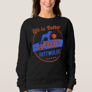 Dog Owner Puppy Dog Lover Life Is Better With Coff Sweatshirt
