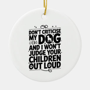 Dog Owner Warning Ceramic Ornament