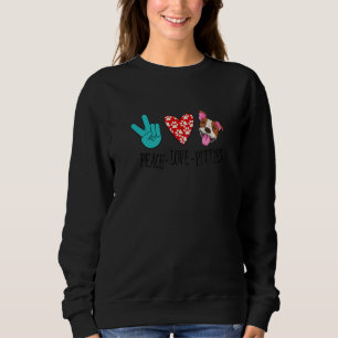 Dog owners saying dogs peace love pitties Pitbulls Sweatshirt