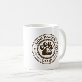 Dog Parent Club, Proudly Loyal & Loving Coffee Mug