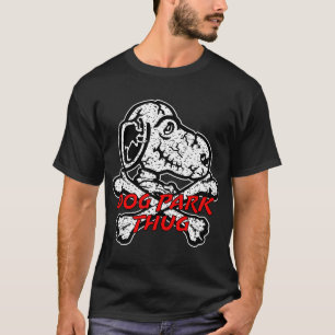 Dog Park Thug Dog Crossbones Skeleton Cross Bone P T-Shirt