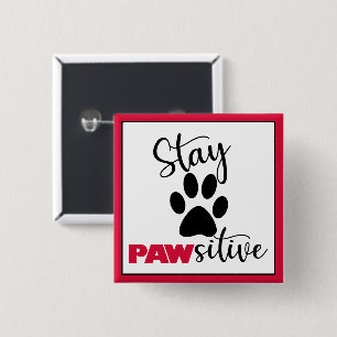 Dog Paw Motivational Pun  15 Cm Square Badge