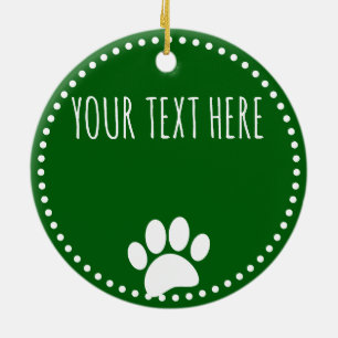 Dog Paw Print Custom Text Green Ceramic Ornament