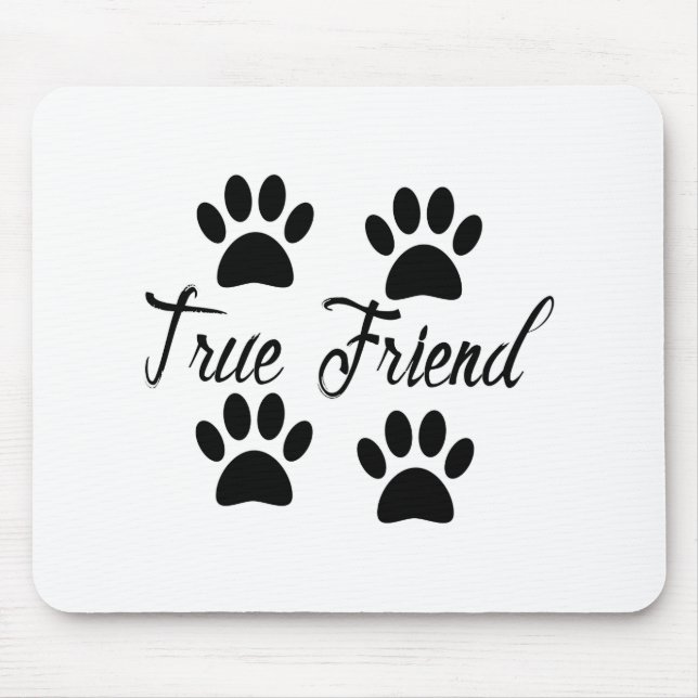 Dog Paw Print True Friends Text Mouse Pad (Front)