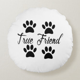 Dog Paw Print True Friends Text Round Cushion