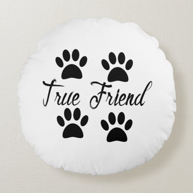 Dog Paw Print True Friends Text Round Cushion (Front)